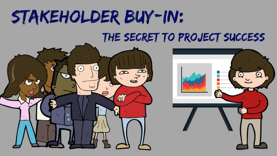 Stakeholder buy in